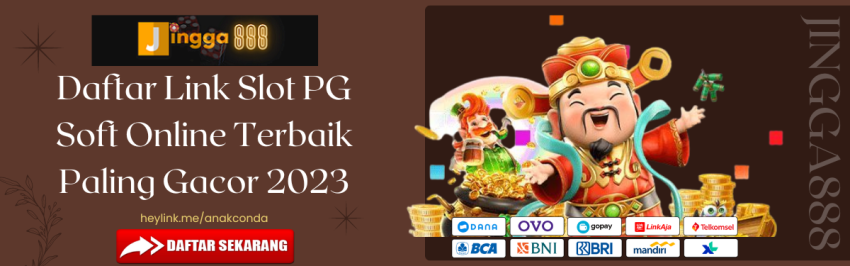 Daftar Link Slot PG Soft Online Terbaik Paling Gacor 2023