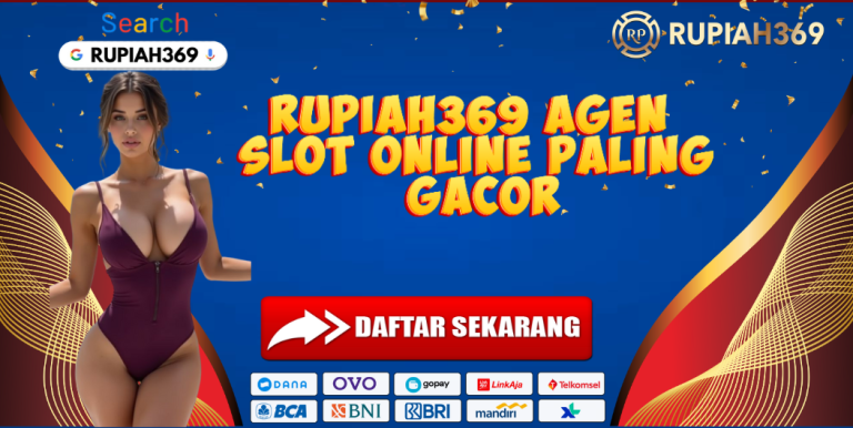 RUPIAH369 AGEN SLOT ONLINE PALING GACOR
