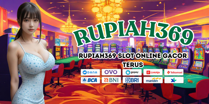 Rupiah369 Slot Online Gacor Terus