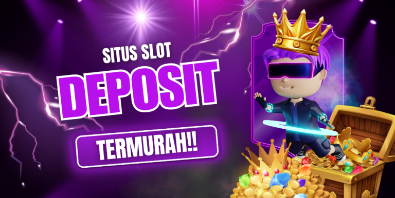SITUS SLOT DEPOSIT TERMURAH