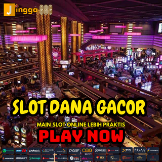 SLOT DANA GACOR: Main Slot Online Lebih Praktis 