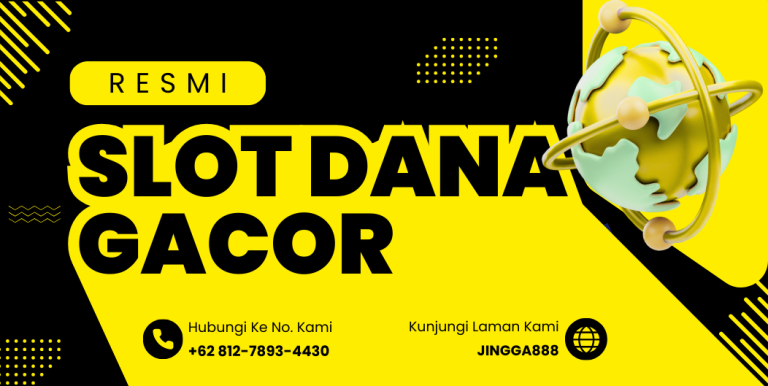 SLOT DANA GACOR: Main Slot Online Lebih Praktis